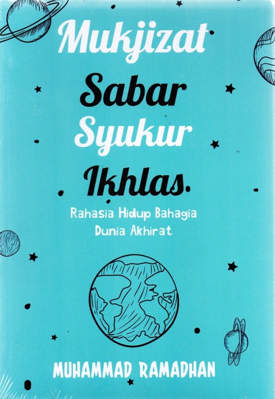 Cover Buku Mukjizat Sabar Syukur Ikhlas: Rahasia Hidup Bahagia Dunia Ak