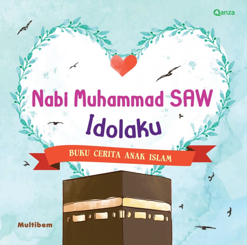 Cover Buku Qanza : Nabi Muhammad Saw Idolaku