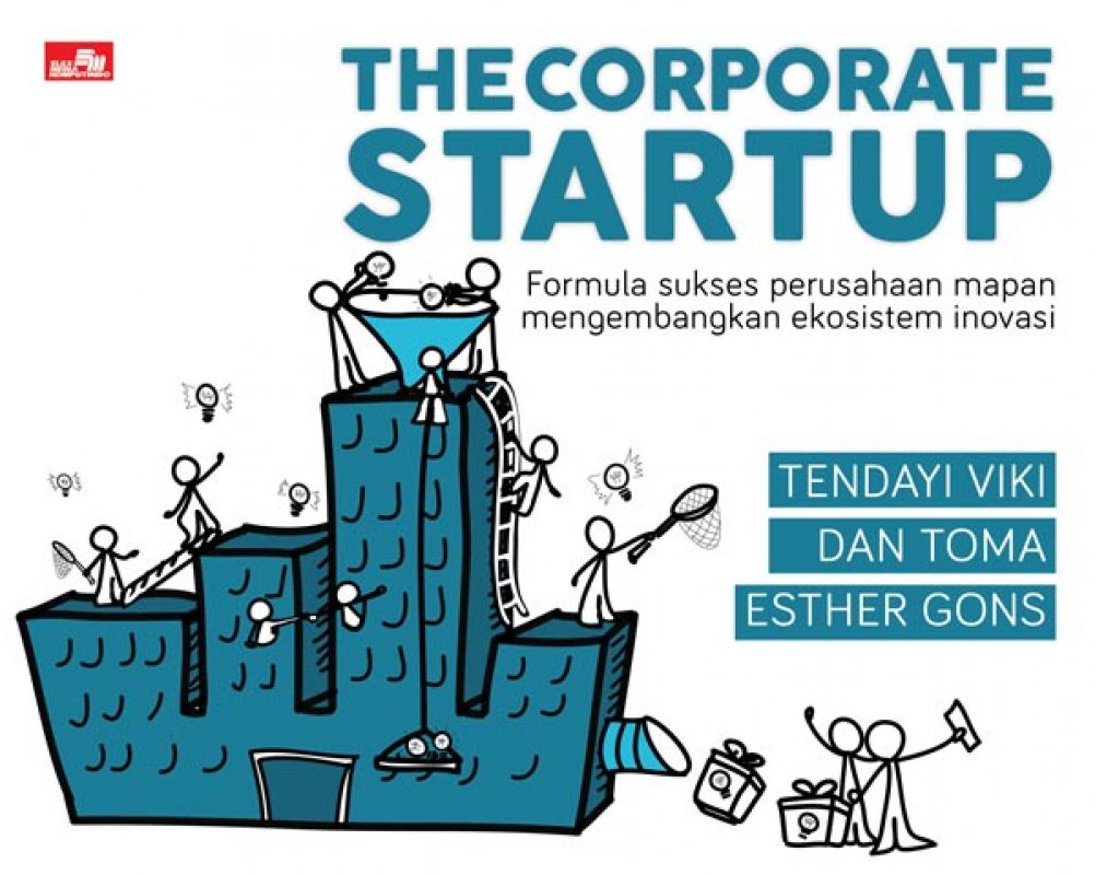 Cover Buku THE CORPORATE STARTUP Formula sukses perusahaan mapan mengembangkan ekosistem inovasi