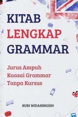 Kitab Lengkap Grammar : Jurus Ampuh Kuasai Grammar