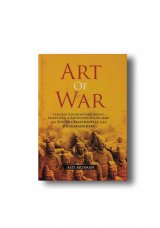 ART OF WAR: Strategi Kepemimpinan, Bisnis, Pemasaran & Kehidupan Sehari-hari Ala Suntzu, Machiavelli, dan Bhagavadghita