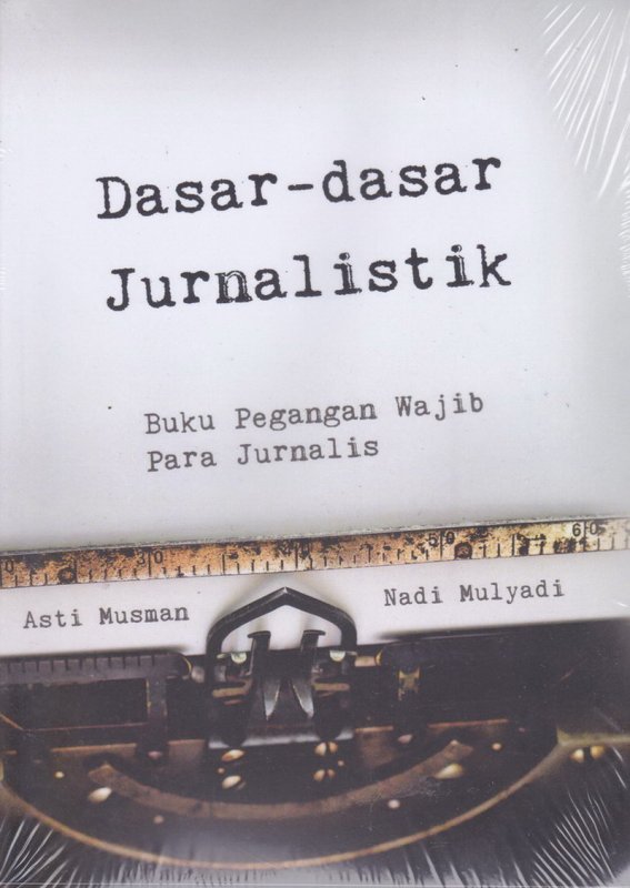Cover Buku DASAR-DASAR JURNALISTIK: Buku Pegangan Wajib Para Jurnalis