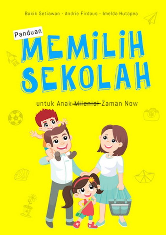 Cover Buku Panduan Memilih Sekolah Untuk Anak Zaman Now