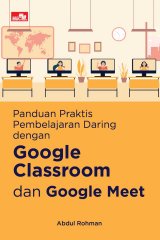 Panduan Praktis Pembelajaran Daring Dengan Google Classroom