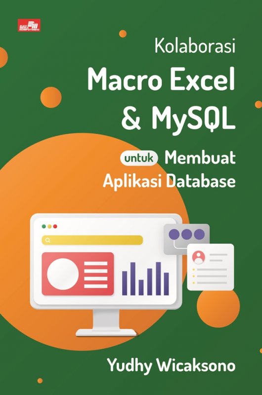 Cover Buku Kolaborasi Macro Excel dan MySQL untuk Membuat Aplikasi Database 
