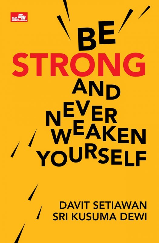 Cover Buku Be Strong And Never Weaken Yourself