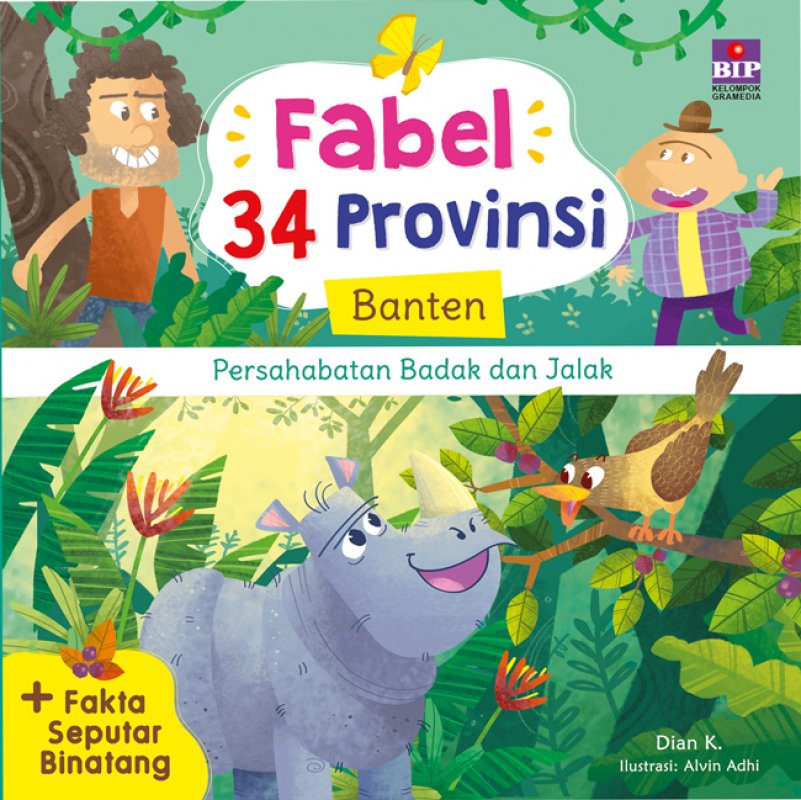 Cover Buku Fabel 34 Provinsi : Banten - Persahabatan Badak dan Jalak