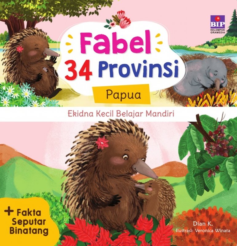 Cover Buku Fabel 34 Provinsi : Papua - Ekidna Kecil Belajar Mandiri
