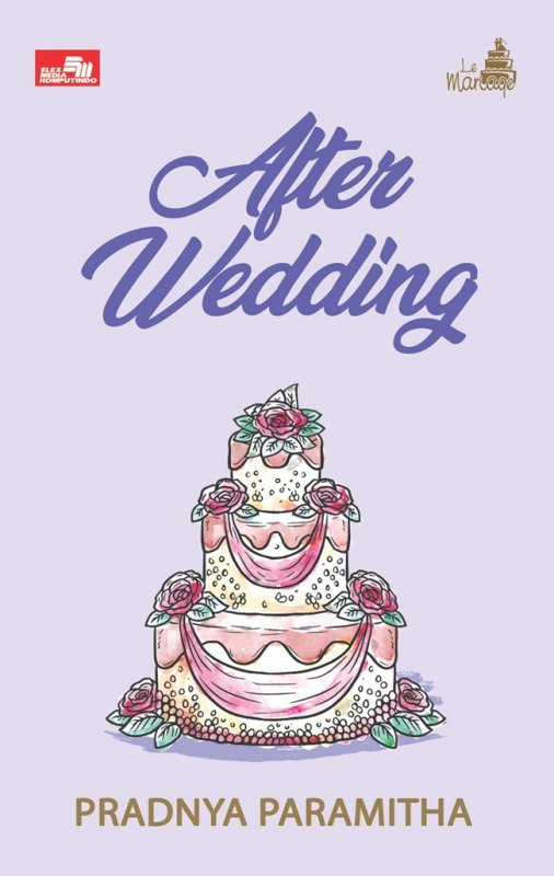 Cover Buku Le Mariage: After Wedding (Collector`S Edition)