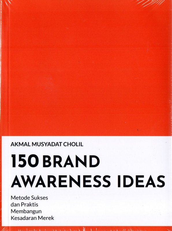 Cover Buku 150 Brand Awareness Ideas : Metode Sukses Dan Praktis Membangun Kesadaran Merek