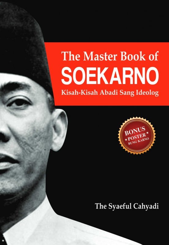 Cover Buku The Master Book Of Soekarno: Kisah-Kisah Abadi Sang Ideolog