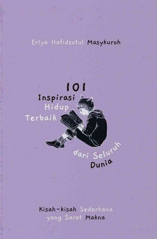 Cover Buku 101 Inspirasi Hidup Terbaik Dari Seluruh Dunia: Kisah-Kisah Sederhana Yang Sarat Makna