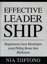 Effective Leadership: Bagaimana Cara Memimpin Yang Paling Benar dan Bijaksana