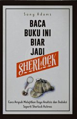 Baca Buku Ini Biar Jadi Sherlock: Cara Ampuh Melejitkan Daya