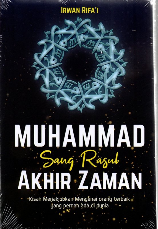 Cover Buku Muhammad Sang Rasul Akhir Zaman : Kisah Menakjubkan Mengenai
