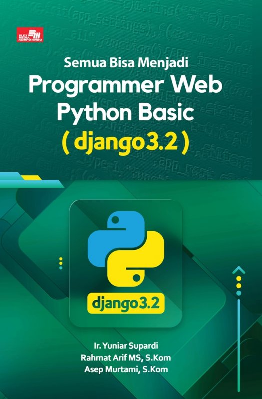 Cover Buku Semua Bisa Menjadi Programmer Web Python Basic (Django 3.2)