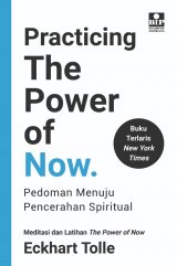 Buku Practicing The Power Of Now: Pedoman Menuju Pencerahan Spiritual