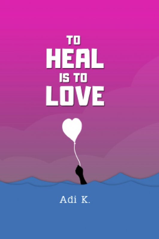 Cover Buku Buku To Heal Is To Love (To Heal #3)