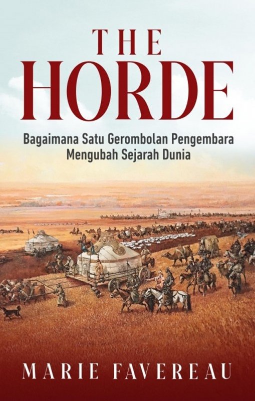 Cover Buku Buku The Horde: Bagaimana Sebuah Gerombolan Pengembara Mengubah Sejarah Dunia