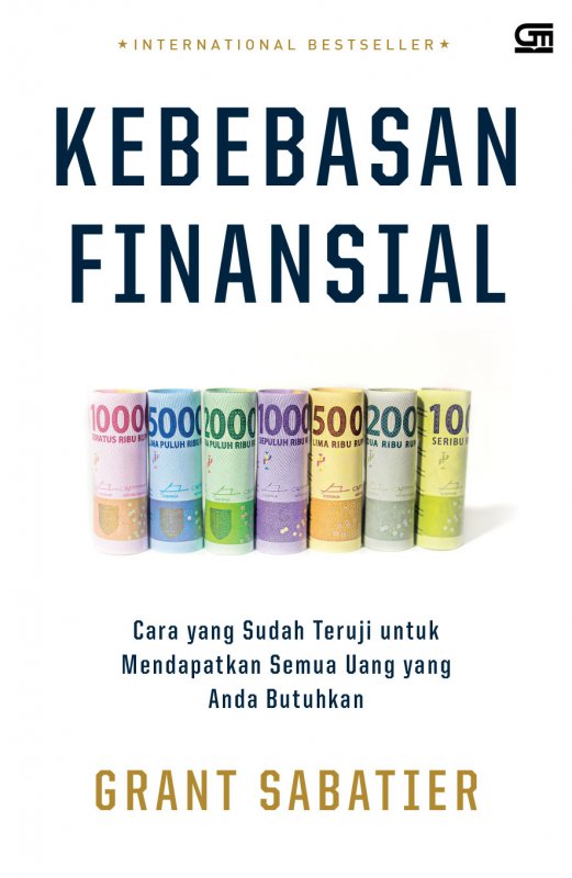 Cover Buku Kebebasan Finansial: Cara yang Sudah Teruji untuk Mendapatkan Semua Uang Yang Anda Butuhkan