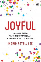 Buku Joyful: Hal-Hal Biasa Yang Mendatangkan Kebahagiaan Luar Biasa