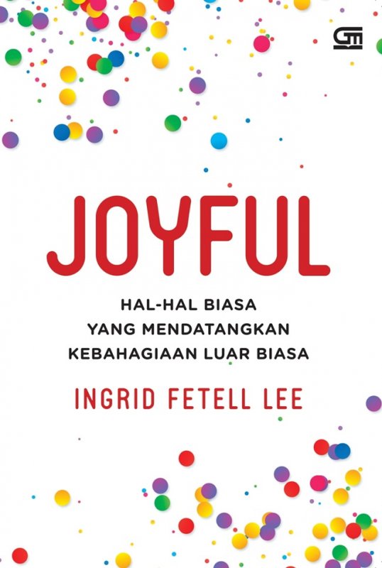 Cover Buku Buku Joyful: Hal-Hal Biasa Yang Mendatangkan Kebahagiaan Luar Biasa