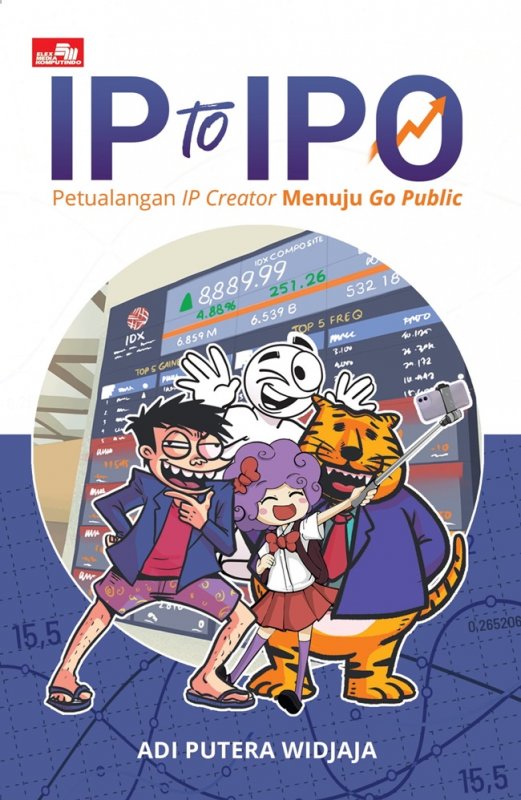 Cover Buku Buku IP TO IPO - Petualangan IP Creator Menuju Go Public