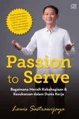 Passion To Serve Bagaimana Meraih Kebahagiaan & Kesuksesan