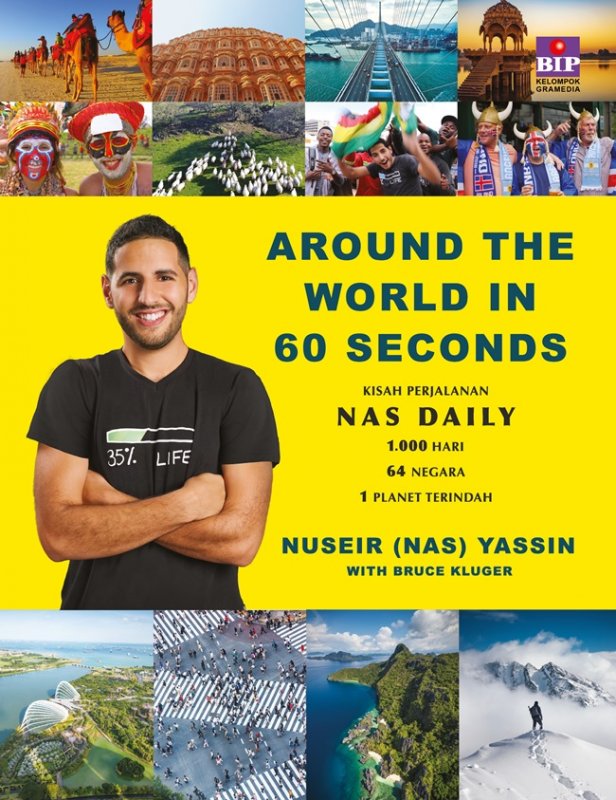 Cover Buku Around The World In 60 Seconds : Kisah Perjalanan Nas Daily Selama 1000 Hari