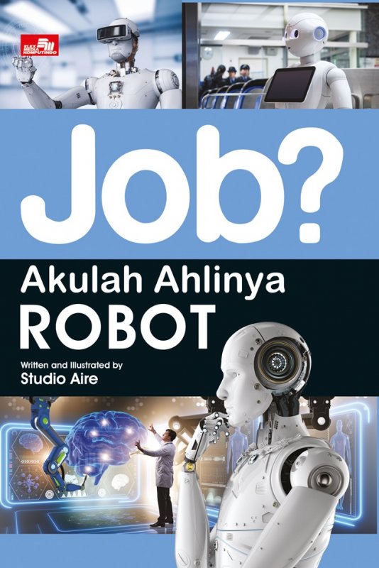 Cover Buku Job? Akulah Ahlinya Robot