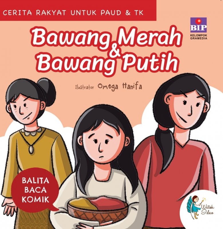 Cover Buku Balita Baca Komik Cerita Rakyat : Bawang Merah Dan Bawang Putih (Boardbook)