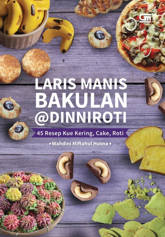 Cover Buku Laris Manis Bakulan @Dinnioti: 45 Resep Kue Kering, Cake, Roti 