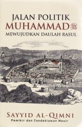 Jalan Politik Muhammad SAW Mewujudkan Daulah Rasul