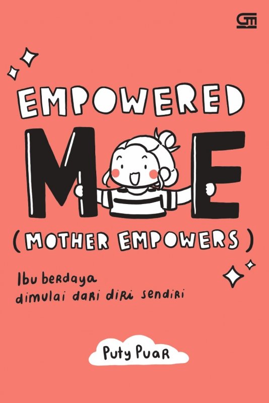 Cover Buku Empowered ME (Mother Empowers): Ibu Berdaya Dimulai dari Diri Sendiri
