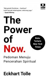 The Power Of Now : Pedoman Menuju Pencerahan Spiritual
