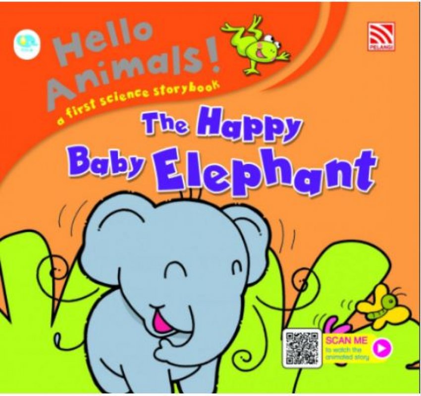 Cover Buku Hello Animals - The Happy Baby Elephant (W/AR)