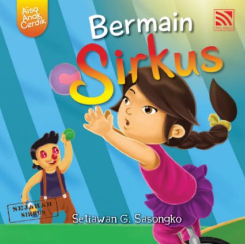 Cover Buku Seri Aisa Anak Cerdik - Bermain Sirkus