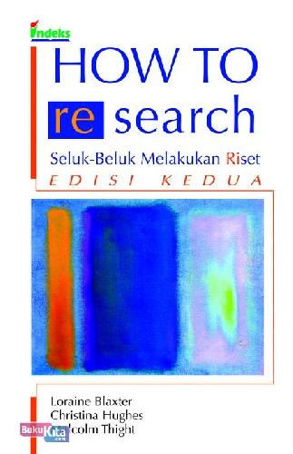 Cover Buku How To Research : Seluk-Beluk Melakukan Riset Edisi Kedua