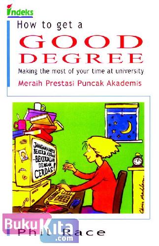 Cover Buku How To Get A Good Degree - Meraih Prestasi Puncak Akademis