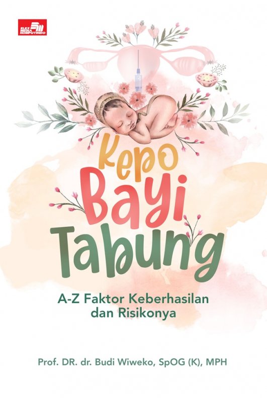 Cover Buku KEPO BAYI TABUNG, A-Z Faktor Keberhasilan dan Risikonya