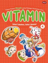 Komik Pendidikan Vitamin 4 : Sehat Tubuhmu, Sehat Jiwamu!
