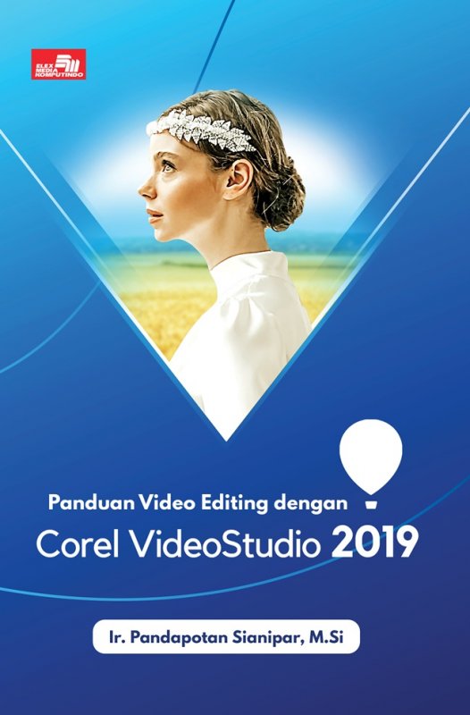 Cover Buku Panduan Video Editing Dengan Corel Video Studio 2019
