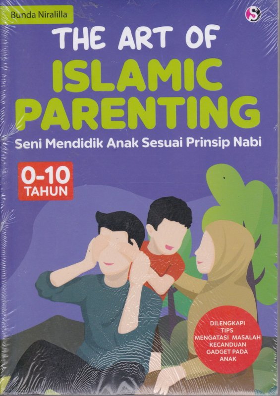 Cover Buku The Art Of Ismlamic Parenting : Seni Mendidik Anak Sesuai prinsip nabi