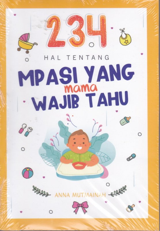 Cover Buku 234 Hal Tentang MPASI Yang Mama Wajib Tahu