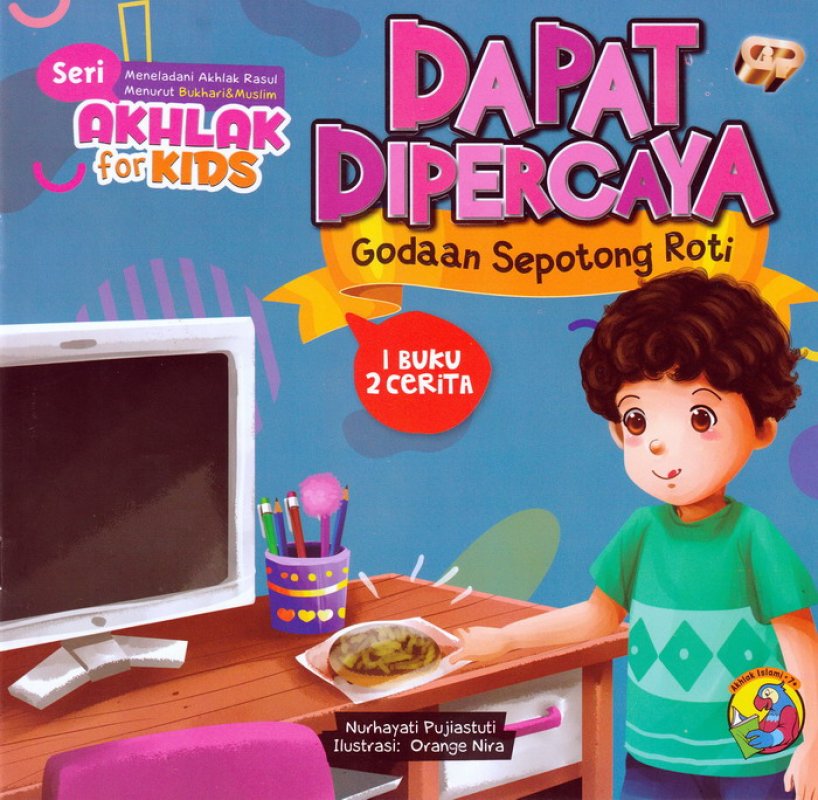 Cover Buku Seri Akhlak for Kids : Dapat Dipercaya & Zuhud (1 Buku 2 Cerita)
