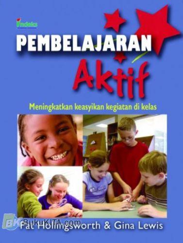 Cover Buku Pembelajaran Aktif : Meningkatkan Keasyikan Kegiatan di Kelas