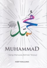 Muhammad Sang Manusia Akhlak Terpuji