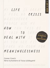Life Crisis How To Deal With Meaninglessness : Your Ultimate ( Edisi TTD ) 