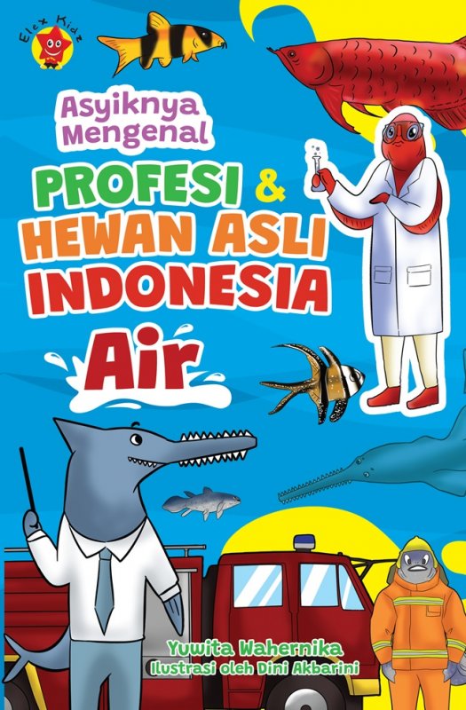 Cover Belakang Buku Asyiknya Mengenal Profesi dan Hewan Asli Indonesia: Air