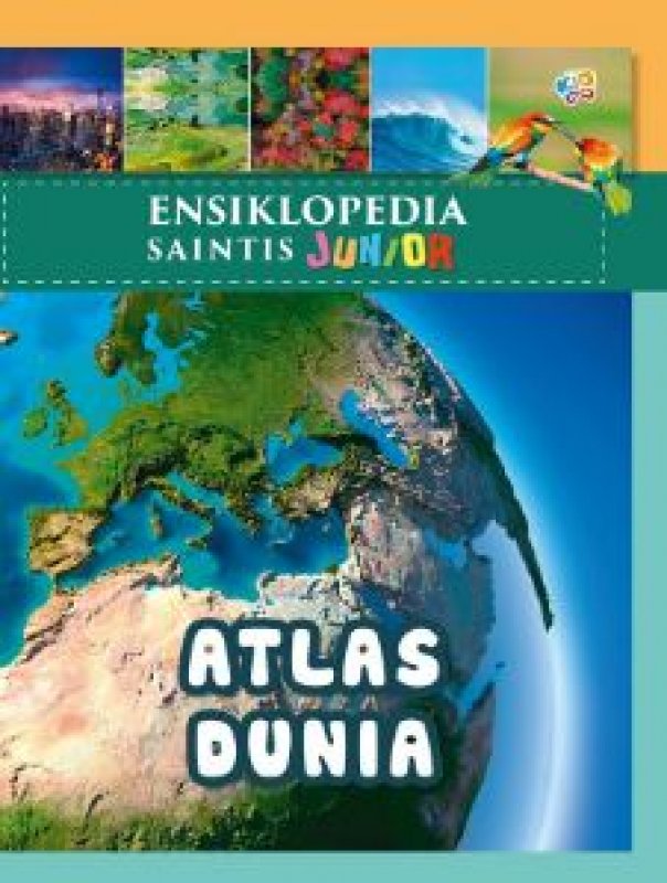 Cover Buku Ensiklopedia Saintis Junior: Atlas Dunia